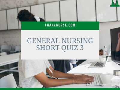 General Nursing Short Quiz 3