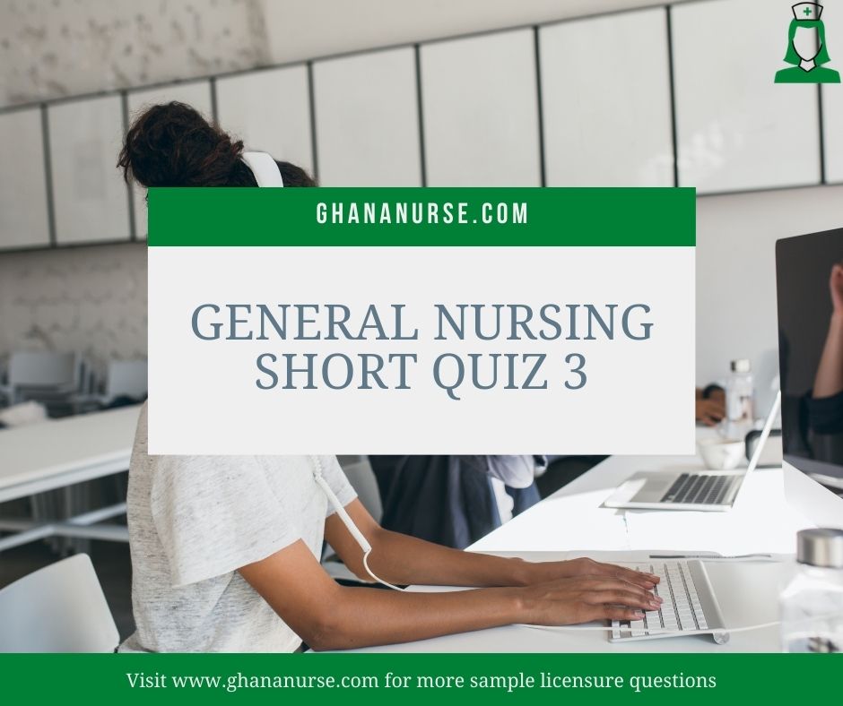 General Nursing Short Quiz 3