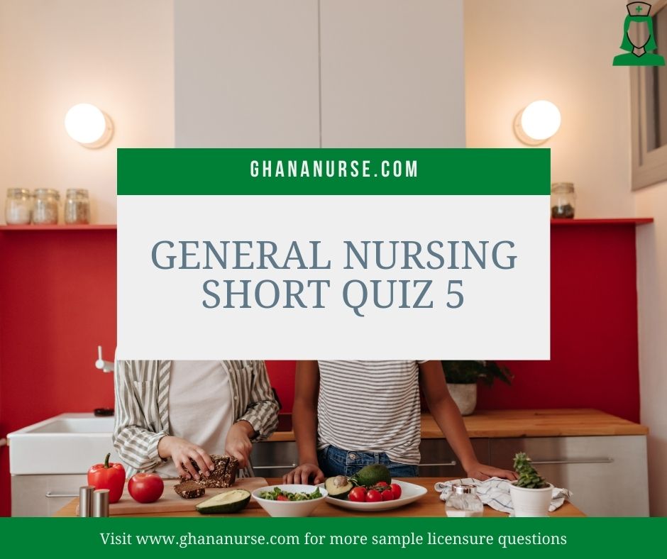 General Nursing Short Quiz 5