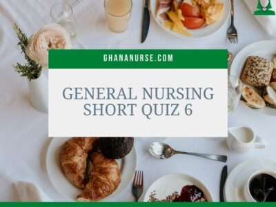 General Nursing Short Quiz 6