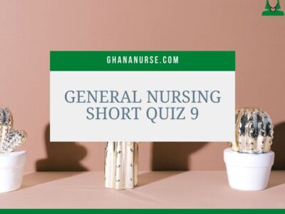 General Nursing Short Quiz 9